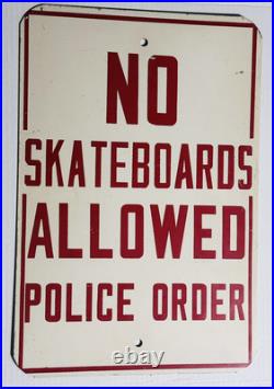Original vintage NO SKATEBOARDS ALLOWED POLICE ORDER sign 12x18 Heavy Aluminum