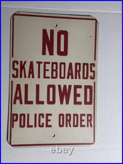 Original vintage NO SKATEBOARDS ALLOWED POLICE ORDER sign 12x18 Heavy Aluminum